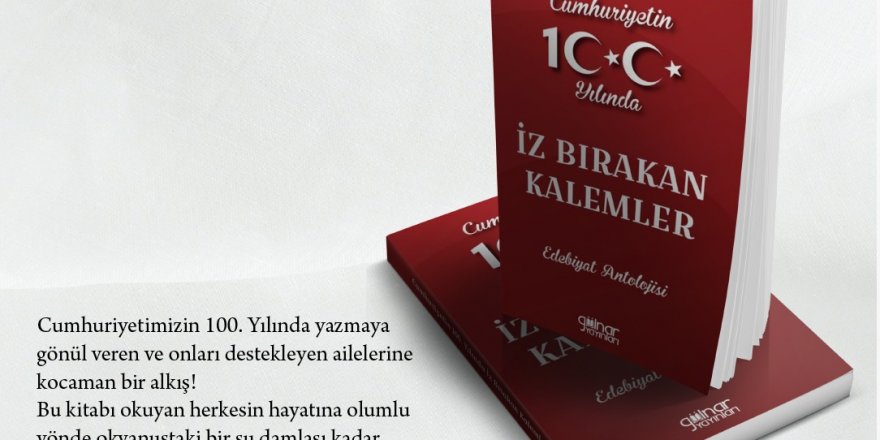 "Cumhuriyetin 100. Yılında İz Bırakan Kalemler"
