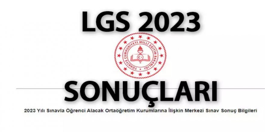 LGS Sonuçları Açıklandı