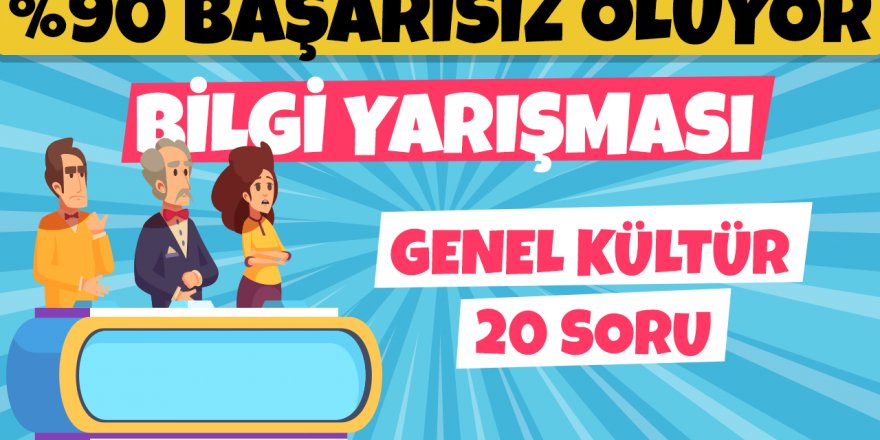 20 Soruluk Genel Kültür Bilgi Yarışması