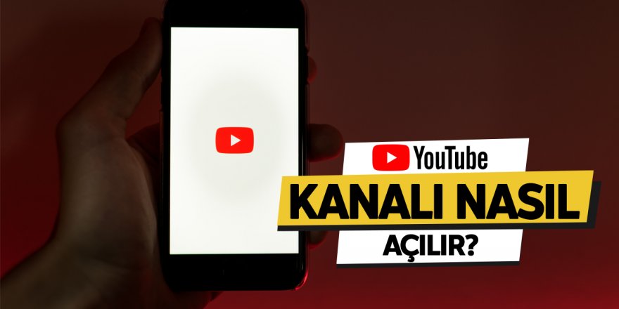 YouTube Kanalı Nasıl Açılır?